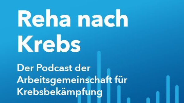 Werbeplakat zum Podcast "Reha nach Krebs".